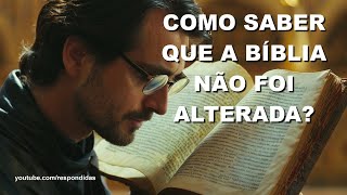 1397 Como saber que a Bíblia não foi alterada?