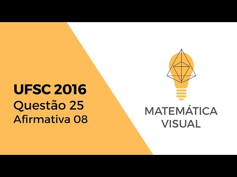 Matemática - UFSC 2016 - Questão 25 - Afirmativa 08