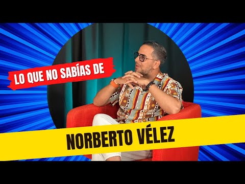 Norberto Vélez: "Yo llegué de entrometido"