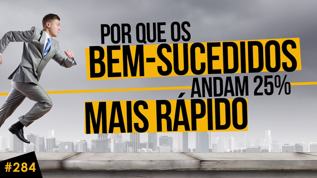 Por que os bem-sucedidos andam 25% mais rápido