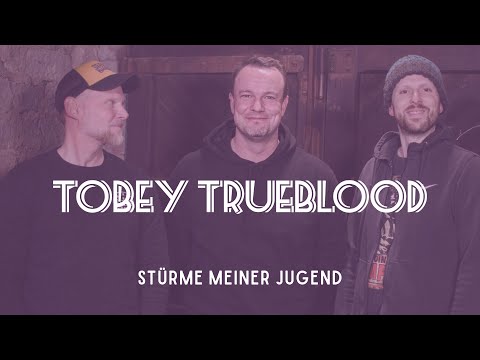 Tobey Trueblood - Stürme meiner Jugend (Small Kaff Sessions)