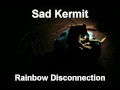 Sad Kermit- The Rainbow Disconnection- Full Album ...