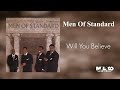 Men Of Standard - Will You Believe