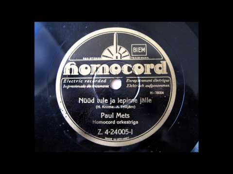 Nüüd tule ja lepime jälle - Paul Mets - 1931