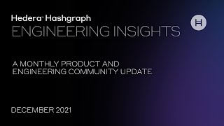 Hedera Engineering Insights | December 2021