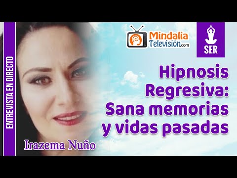 Regressive Hypnosis: Healing Memories and Past Lives. Interview with Irazema Nuño