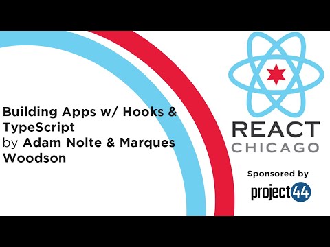 React Chicago Jan 2020 - "Building Apps w/ Hooks & TypeScript" by Adam Nolte & Marques Woodson