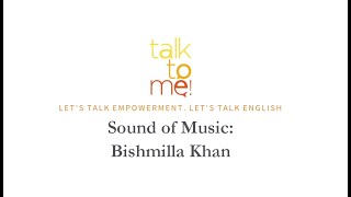 Beehive Chapter 2: Sound of Music: Part 2 Bismillah Khan