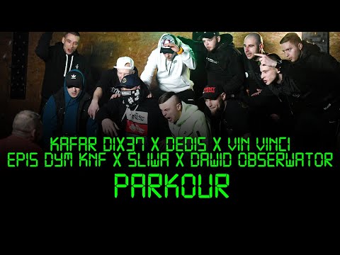 Kafar Dix37 ft. Dedis, Vin Vinci, Epis DYM KNF, Śliwa, Dawid Obserwator - Parkour