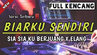 Download lagu DUGEM BIARKU SENDIRI X DJ SIA SIA KU BERJUANG X DJ ELANG // DUGEM FULL VERSI TERBARU mp3