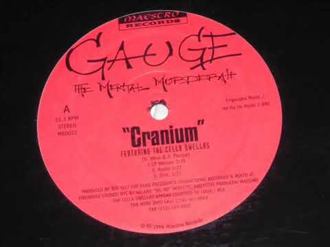 Gauge aka The Mental Murderah & Cella Dwellas-Cranium