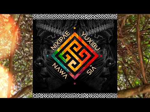 Nixipae Yuxibu - Nawa Siã Huni Kuin