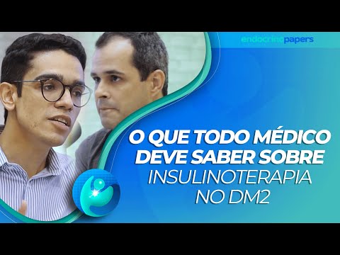 PODCAST: O que todo médico deve saber sobre insulinoterapia no DM2