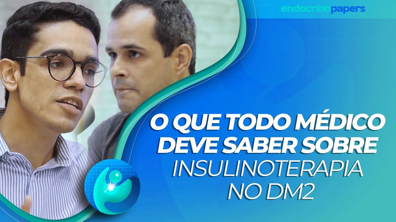 PODCAST: O que todo médico deve saber sobre insulinoterapia no DM2