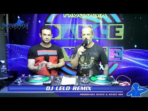 DJ Lelo Remix - Programa Dance & Dance Mix (Part.2) 02.08.2022