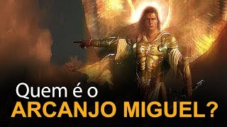 Quem é o Arcanjo Miguel?