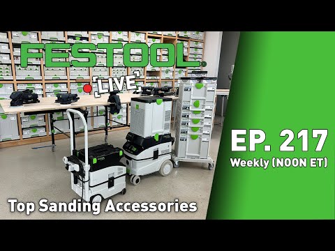 Festool Live Episode 217 - Top Sanding Accessories