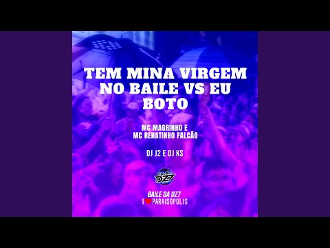 Tem Mina Virgem no Baile Vs Eu Boto