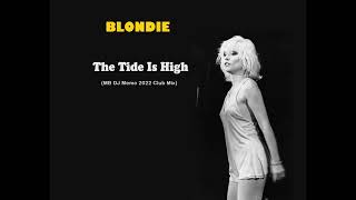 Blondie - The Tide Is High (MB DJ Memo 2022 Club Mix)