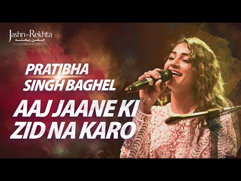 Aaj Jaane Ki Zid Na Karo | Timeless Urdu Ghazal | Pratibha Baghel | Jashn-e-Rekhta