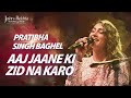 Aaj Jaane Ki Zid Na Karo | Pratibha Baghel | Soulful Ghazal | Jashn-e-Rekhta 2022