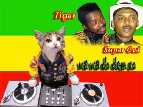 Super Cat & Tiger- wa wa do dem so