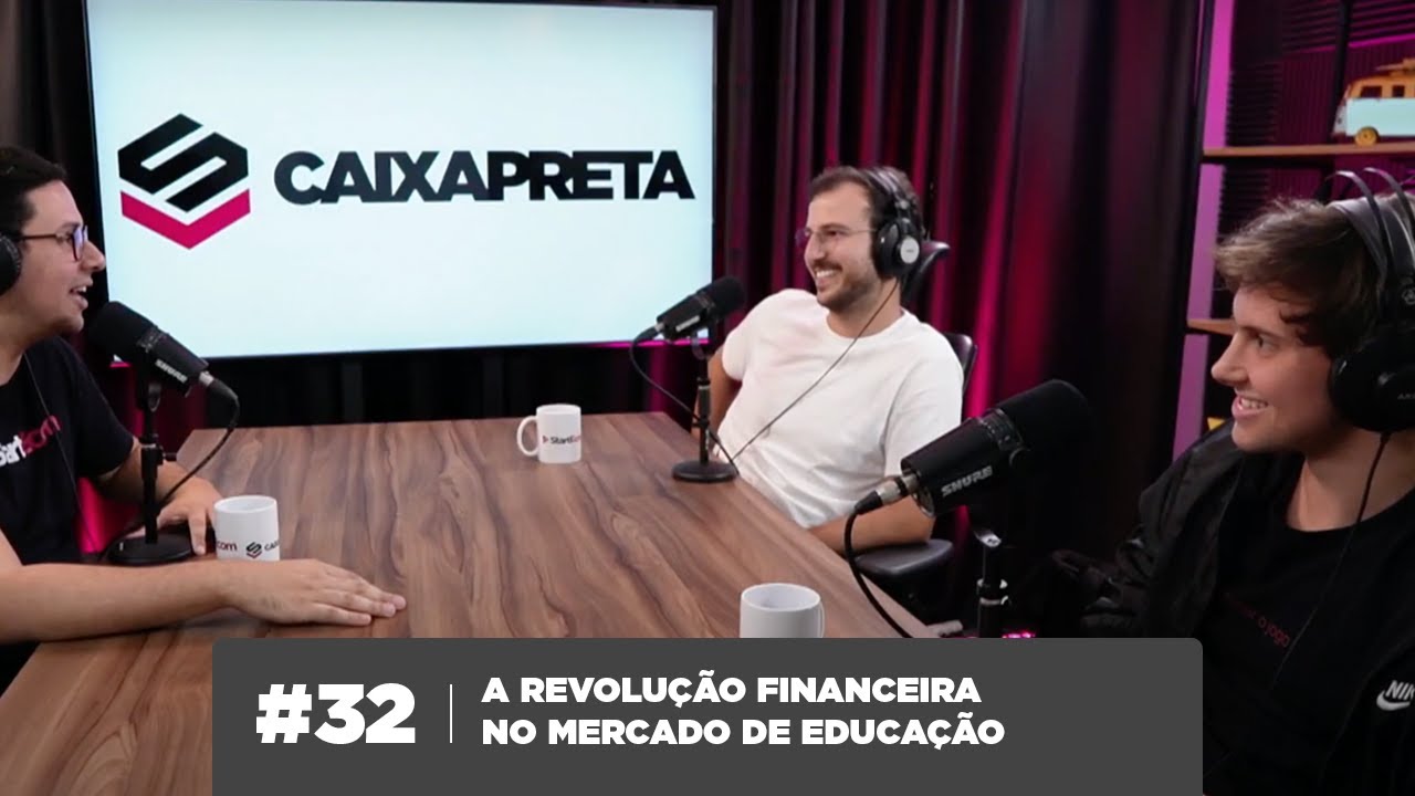 #32 - Caixa Preta - A revolução financeira no mercado de educação