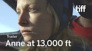ANNE AT 13,000 FT Trailer | TIFF 2020