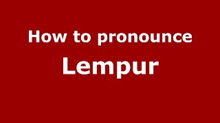 How to pronounce Lempur