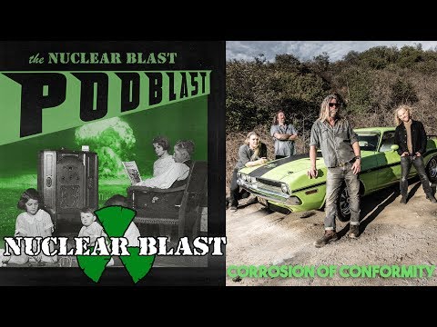 NUCLEAR BLAST PODBLAST - Episode 1: Corrosion of Conformity (OFFICIAL NB PODCAST)
