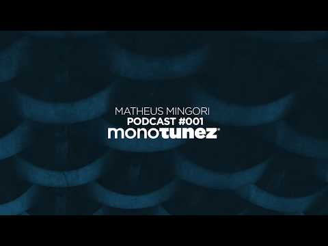 Matheus Mingori @ MONOTUNEZ - Podcast #001
