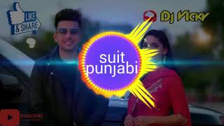 Download lagu suit punjabi  jass manak (hard bass dj remix) new Punjabi song mp3