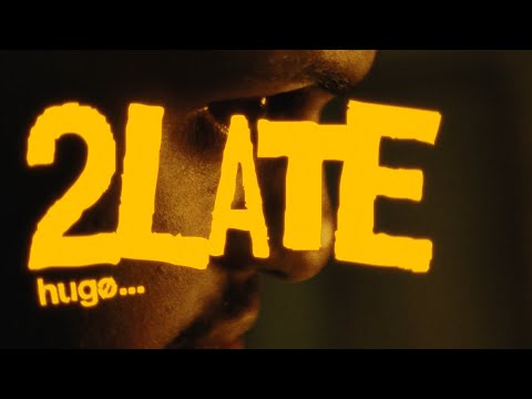 2LATE - HUGO (Official Music Video)