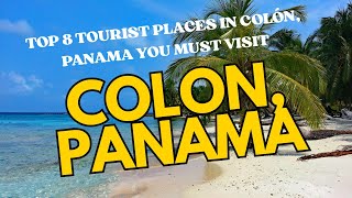 Explore Colón, Panama: 8 Best Attractions and Travel Experiences