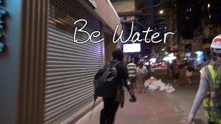 《Be Water》—記錄10.20西九龍衝突 “Be Water” records the clash in West Kowloon on 20th October, 2019.