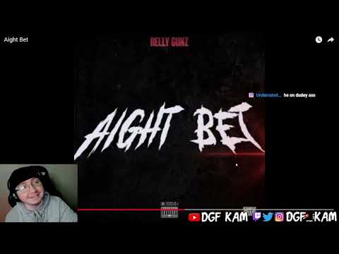 DGF Kam Reacts to Relly Gunz - Aight Bet (Official Audio)