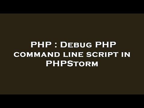 Php Debug Php Command Line Script In Phpstorm