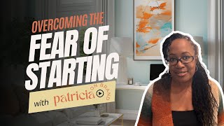 Overcoming The Fear of Starting (It's Not So Hard)