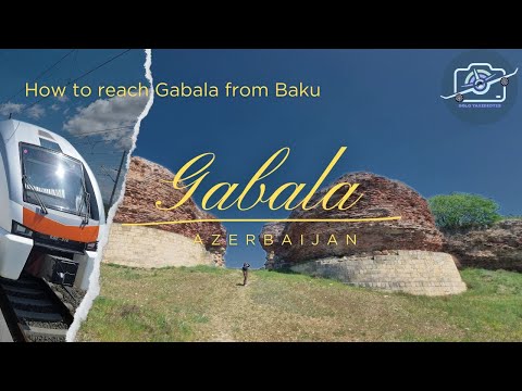Gabala | Azerbaijan | How to reach Gabala | A perfect weekend trip by Baku Gabala Train
