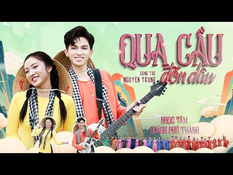 Qua cầu đón dâu - Quách Phú Thành