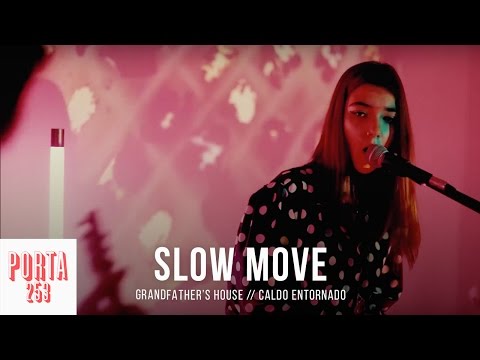 GRANDFATHER'S HOUSE // Slow Move [Live on Porta 253]