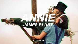 James Blunt ‐ Annie(lyrics)