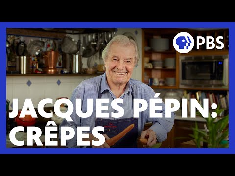 Jacques Pépin Makes His Famous Crêpes | American Masters: At Home with Jacques Pépin | PBS