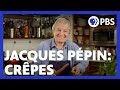 Jacques Pépin Makes His Famous Crêpes American Masters At Home With Jacques Pépin PBS