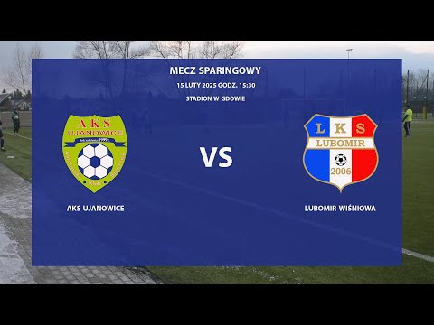 Bramki ze sparingu AKS Ujanowice - Lubomir Wiśniowa, 2025-02-15