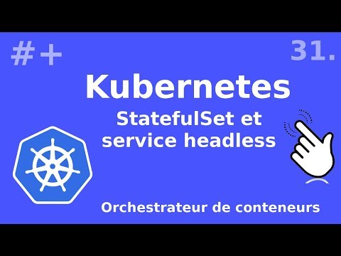 Kubernetes 31 StatefulSet et service headless | tutos fr