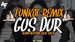 Download lagu FUNKOT GUS DUR AGAMA NGAYOMI JAGAT RAYA - ADI FVNKY REMIX mp3