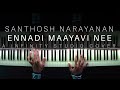 Ennadi Mayavi Nee -Piano cover | Santosh Narayanan | Vada Chennai