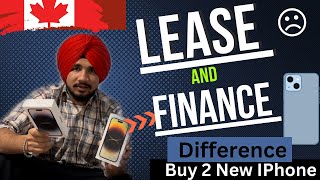 Lease vs Finance📱 || Buy 2 New IPhone || ਕਿਹੜਾ ਸਹੀ ਆ? Canada Vlog🇨🇦🇨🇦