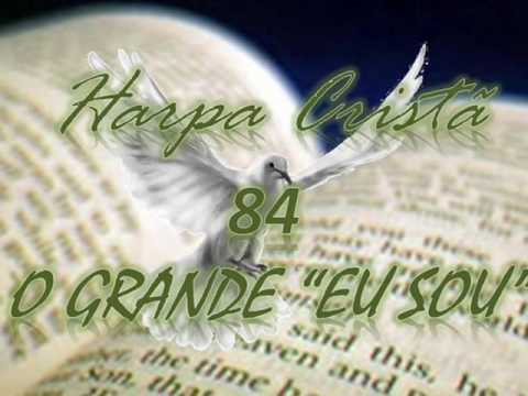 HARPA CRISTÃ - 84 - O GRANDE EU SOU.wmv